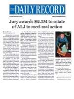 “Jury Awards $2.5 Million to Estate of Administrative Law Judge in Med-Mal Action," The Daily Record